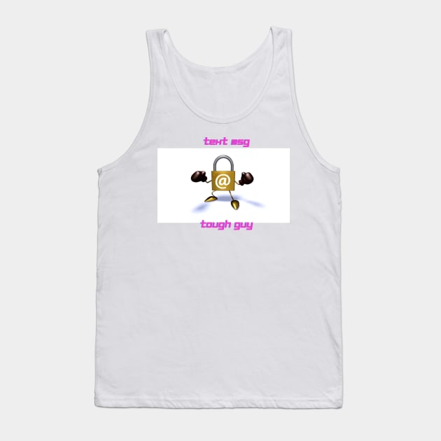 Text message tough guy Tank Top by Rickido